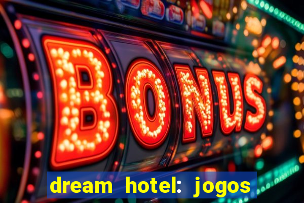 dream hotel: jogos de hotel